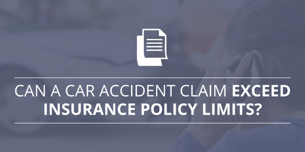 Can a Claim Exceed Policy Limits?