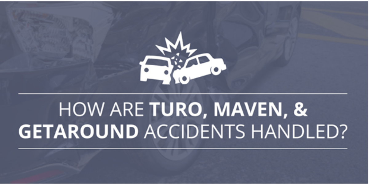 How are Turo, Maven, & Getaround Accidents Handled?